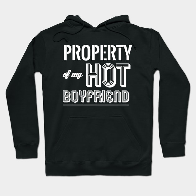 PROPERTY OF MY HOT BOYFRIEND Hoodie by SquareClub